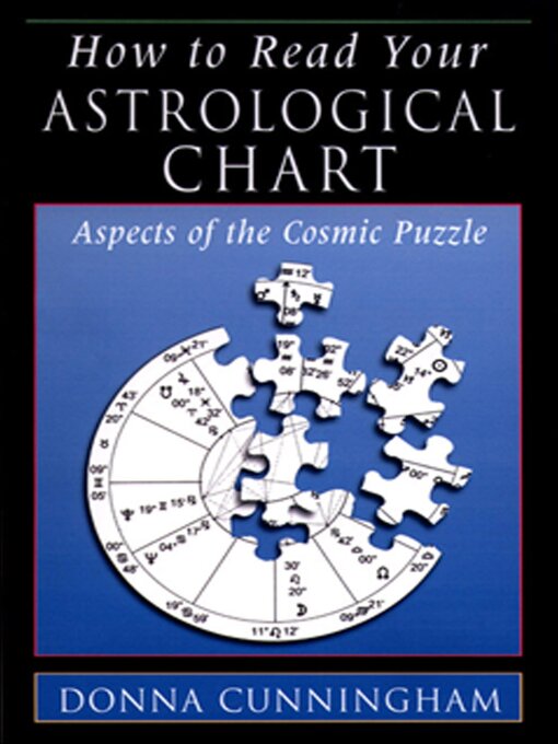 Title details for How to Read Your Astrological Chart by Donna Cunningham - Available
